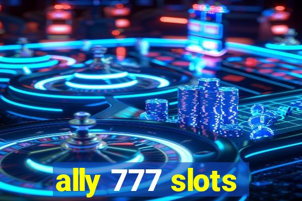 ally 777 slots